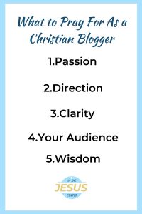 A list of the 5 things every Christian blogger should be praying for. #blogging #pray #christianblogger