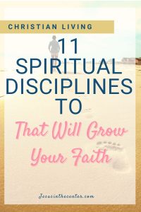 11 spiritual disciplines for Christian living