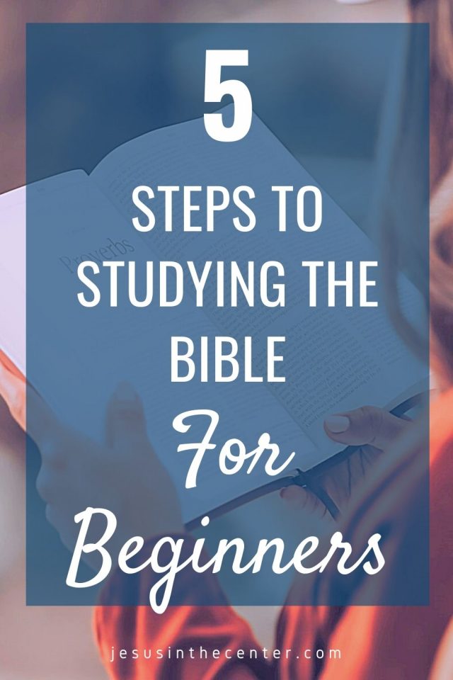 Simple Step-By-Step Guide: How To Study the Bible For Beginners | Jesus in the Center