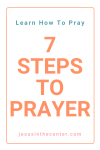 how to pray in 7 steps