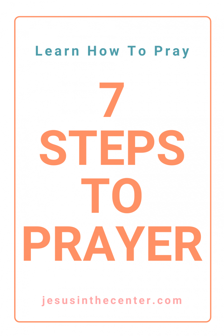 Learn How to Pray: 7 Steps for New Christians | Jesus in the Center