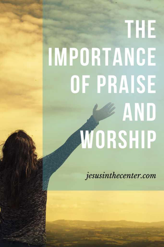 The Importance Of Praise And Worship For New Christians | Jesus In The ...