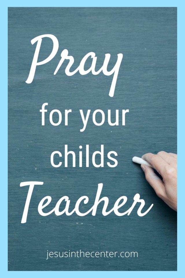 Top 2 Reasons to Pray for Your Child's Teacher | Jesus in the Center