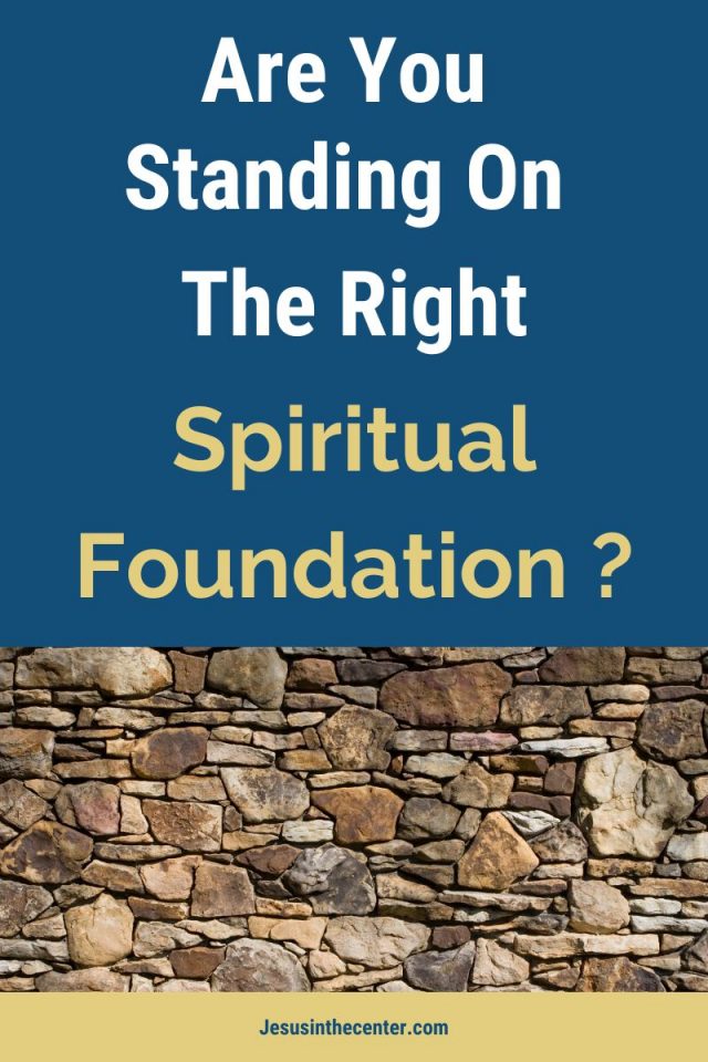 Are You Standing On the Right Spiritual Foundation? | Jesus in the Center